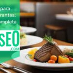 SEO para Restaurantes: Guía Completa para Potenciar tu Negocio y Atraer Clientes