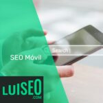 Guía Completa de SEO Móvil: Cómo Optimizar tu Sitio Web para Dispositivos Móviles