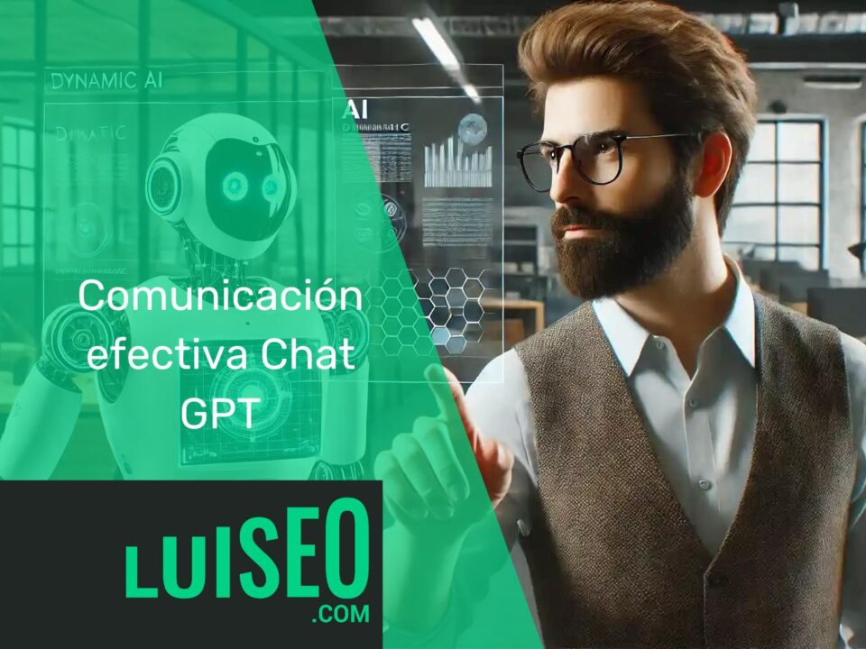 Comunicación efectiva Chat GPT - Luiseo
