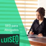 SEO para abogados: Mejora tu visibilidad online y atrae más clientes