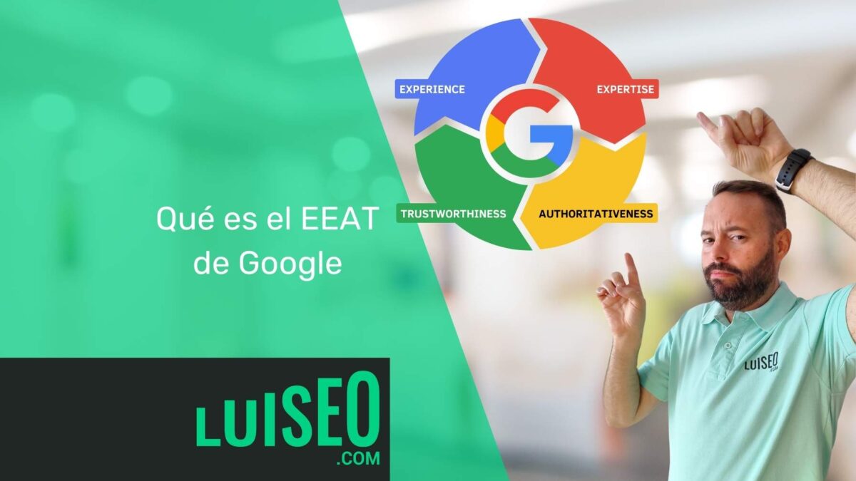 Qué es el EEAT de Google - Luiseo