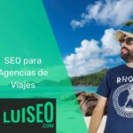 SEO para agencias de viajes: Estrategias que funcionan